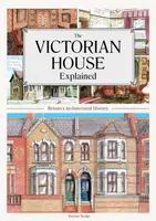 The Victorian House Explained - Trevor Yorke