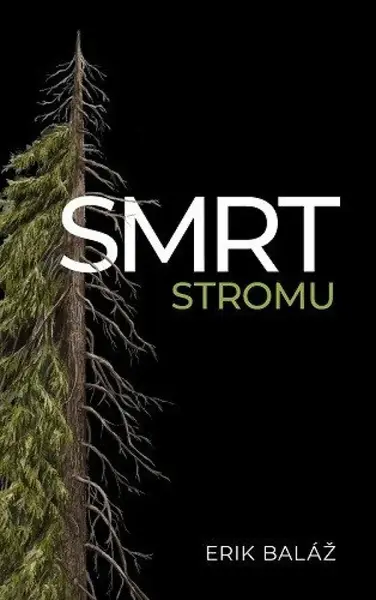Smrt stromu - Erik Baláž