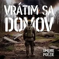 Umenie Poézie – Vrátim sa domov