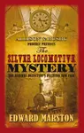 The Silver Locomotive Mystery - Edward Marston