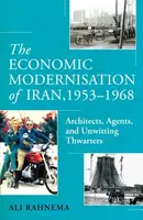 The Economic Modernisation of Iran, 1953â€“1968 - Ali Rahnema
