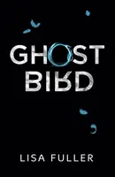 Ghost Bird - Lisa Fuller