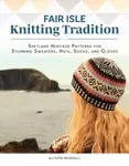 Fair Isle Knitting Tradition - Alison Rendall