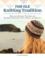 Fair Isle Knitting Tradition - Alison Rendall