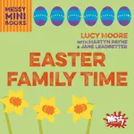 Easter Family Time - Lucy Moore