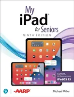 My iPad for Seniors (Covers all iPads running iPadOS 15) - Michael Miller, Molehill Group