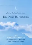 Daily Reflections from Dr. David R. Hawkins - David R. Hawkins