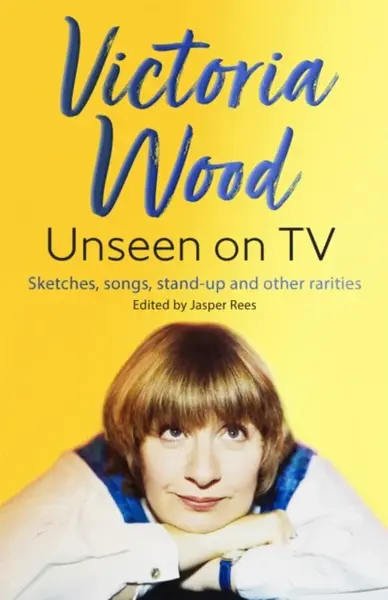 Victoria Wood Unseen on TV - Rees Jasper, Victoria Wood