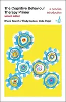 The Cognitive Behaviour Therapy Primer - Windy Dryden, Jodie Paget, Rhena Branch