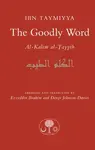 The Goodly Word - Ahmad Ibn Taymiyya