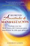 Secretos ancestrales de manifestacion - George Lizos