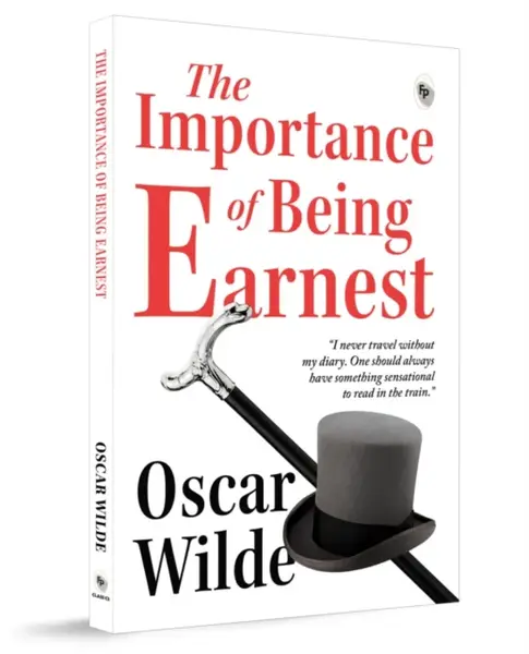 The Importance of Being Earnest - Oscar Wilde