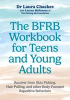 The BFRB Workbook for Teens and Young Adults - Laura Chackes