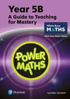 Power Maths Teaching Guide 5B - White Rose Maths edition - Josh Lury, Tony Staneff