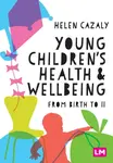 Young Children's Health and Wellbeing - Helen Cazaly Taylor
