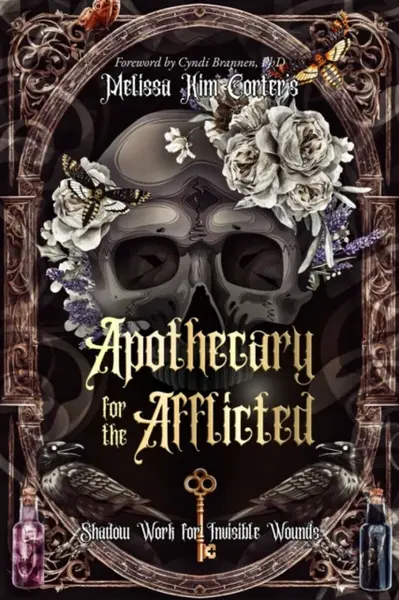 Apothecary for the Afflicted - Dr. Melissa Kim Corter