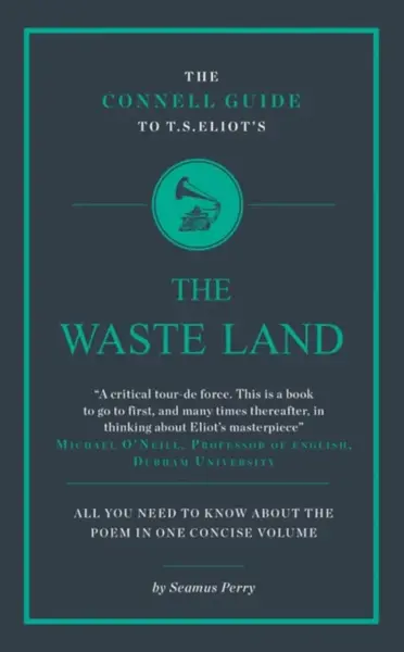 The Connell Guide To T.S. Eliot's The Waste Land - Seamus Perry