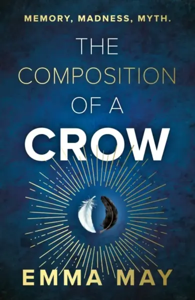 The Composition of a Crow - Emma May