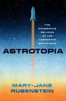 Astrotopia - Mary-Jane Rubenstein