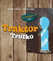 Traktor Truľko - Zoltán M. Kácsor