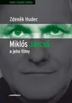 Miklós Jancsó a jeho filmy - Zdeněk Hudec