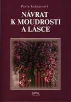 Návrat k moudrosti a lásce - Pavla Kašparcová