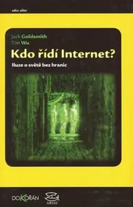 Kdo řídí internet - Tim Wu, Jack Goldsmith