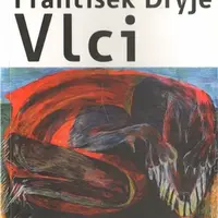 Vlci - František Dryje, Eva Švankmajerová