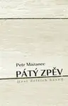 Pátý zpěv - Petr Mazanec