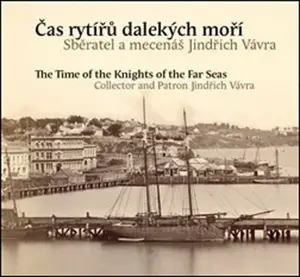 Čas rytířů dalekých moří / The Time of the Knights of the Far Seas - Pavel Scheufler