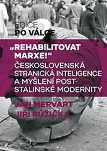 "Rehabilitovat Marxe!" - Jiří Růžička, Jan Mervart