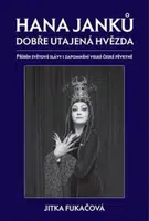 Hana Janků - dobře utajená hvězda - Jitka Fukačová