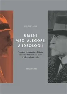 Umění mezi alegorií a ideologií - Luboš Ptáček
