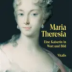 Maria Theresia - Juliana Weitlaner