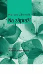 Na zápraží - Markéta Horáková, Martin Zborník