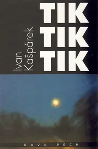 Tik tik tik - Ivan Kašpárek
