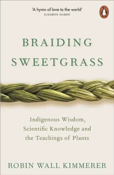 Braiding Sweetgrass - Robin Wall Kimmererová