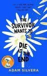 Survivor Wants to Die at the End - Adam Silvera
