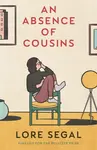 An Absence of Cousins - Lore Segal