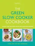 The Green Slow Cooker Cookbook - Libby Silbermann, Saskia Sidey