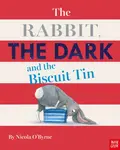 The Rabbit, the Dark and the Biscuit Tin - O'Byrne Nicola