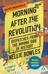 Morning After the Revolution - Bowles Nellie