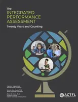 The Integrated Performance Assessment: Twenty Years and Counting - Bonnie Adair-Hauck, Francis J. Troyan, Eileen W Glisan