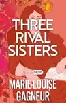 Three Rival Sisters - Marie-Louise Gagneur