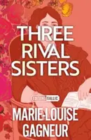 Three Rival Sisters - Marie-Louise Gagneur