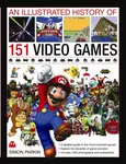 Illustrated History of 151 Videogames - Simon Parkin
