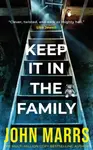 Keep It in the Family - John Marrs