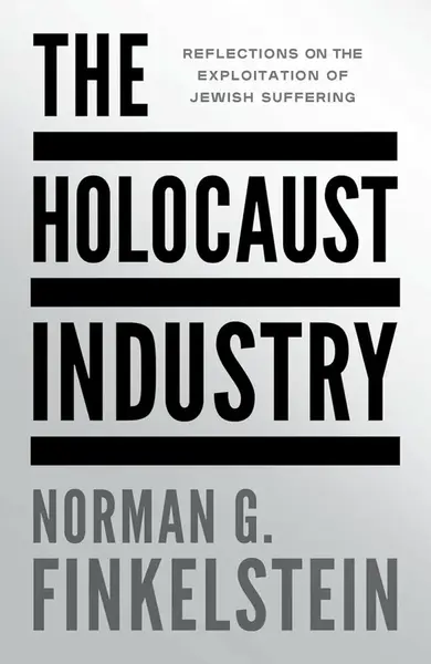 Holocaust Industry - Norman G. Finkelstein