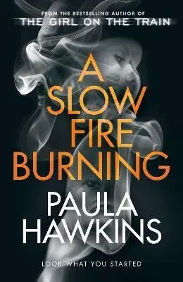 A Slow Fire Burning - Paula Hawkins