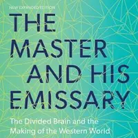 The Master and His Emissary - McGilchrist Iain